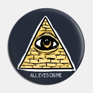 All Eyes On Me Pin