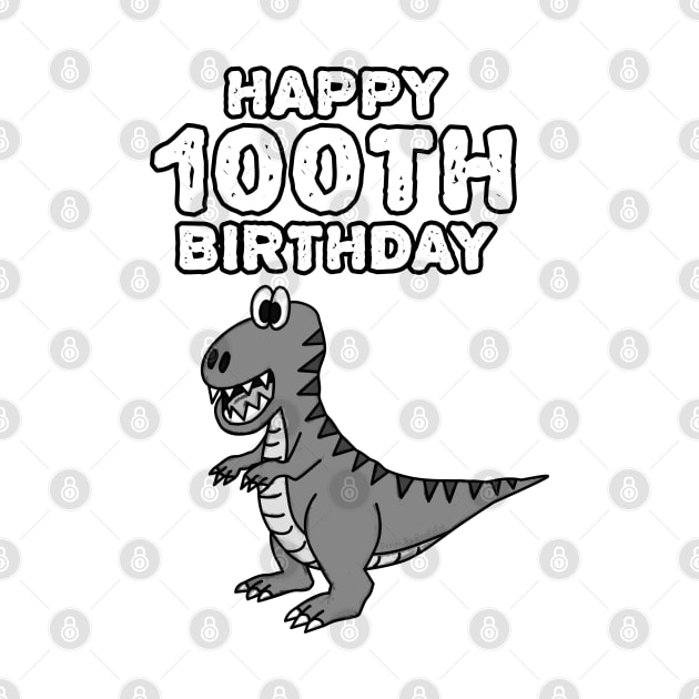 Happy 100th Birthday Dinosaur T-Rex Funny by doodlerob