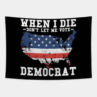 Retro When I Die Don't Let Me Vote Democrat Tapestry