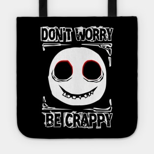 Don't worry, be crappy Tote