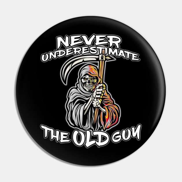 Never Underestimate The Old Guy Reaper White Pin by Shawnsonart