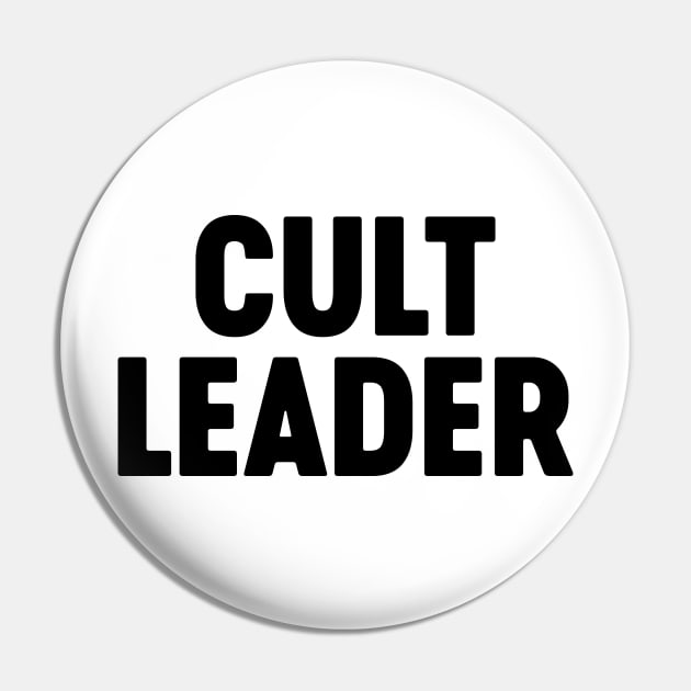 Cult Leader Pin by Luluca Shirts
