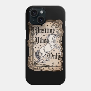 Positive Vibes Only Unicorn Phone Case