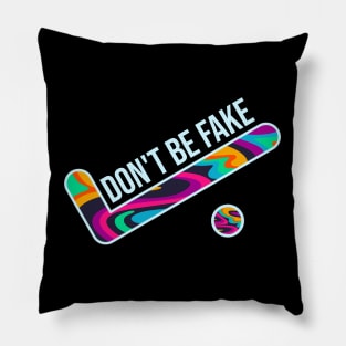 Don't be fake just be original Pillow