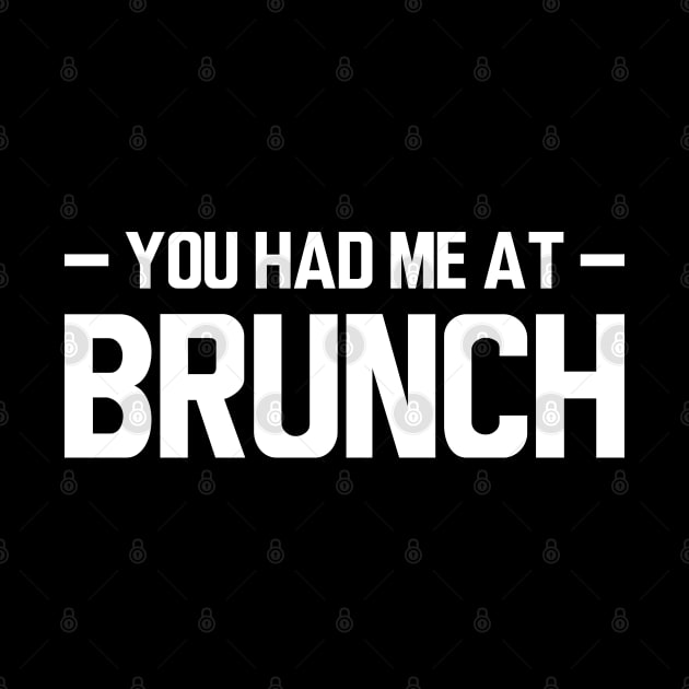 Brunch - You had me at brunch w by KC Happy Shop