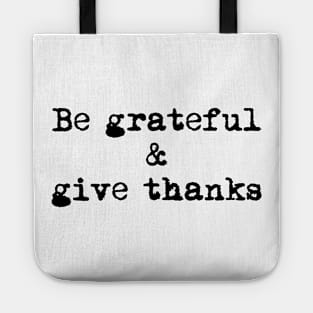 Be Grateful And Give Thanks Tote