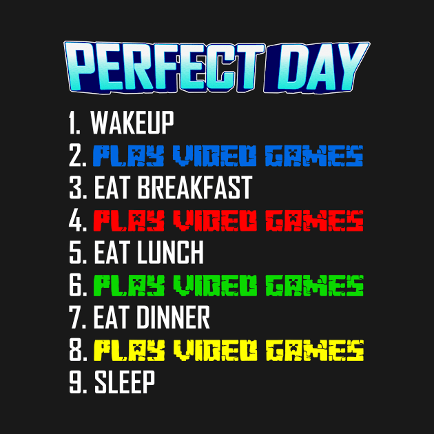 My Perfect Day Play Video Games  Funny Cool Gamer by Gufbox