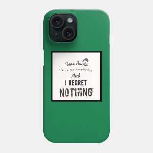 I regret nothing Phone Case