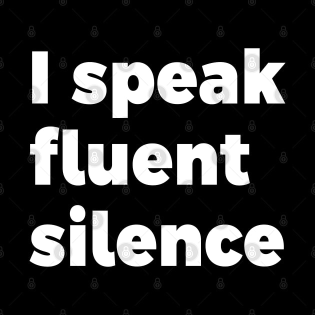 I speak fluent silence by TwirlArt