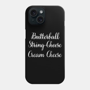 Funny Butterball String Cheese Cream Cheese Phone Case