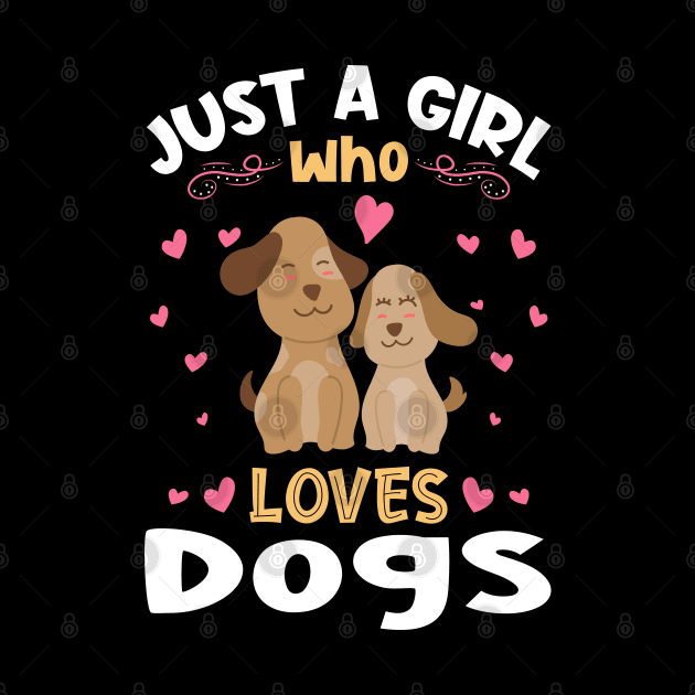 Just a Girl who Loves Dogs Gift by aneisha