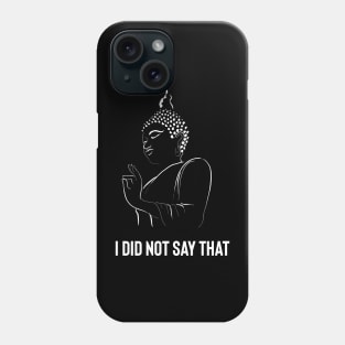 Buddha quote, Buddha funny quote Phone Case