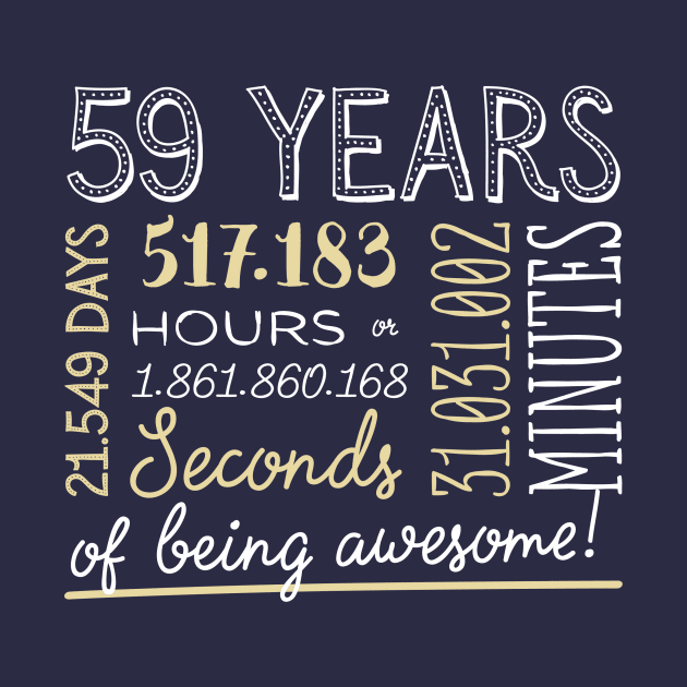 59th Birthday Gifts - 59 Years of being Awesome in Hours & Seconds by BetterManufaktur