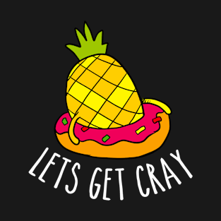 Let's Get Crazy T-Shirt