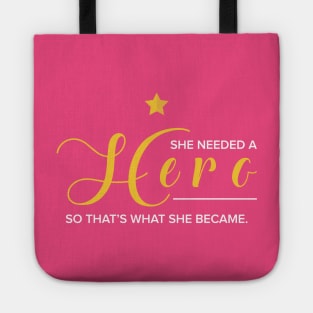 She Became A Hero Tote