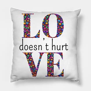 Love Does Not Hurt Pillow