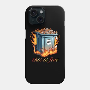 Dumpster Fire 2024 Tee - "This is Fine" Meme Shirt, Funny Political Commentary, Great Novelty Gift for Humor Enthusiasts Phone Case