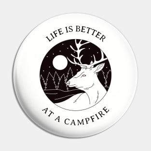 Camping, outdoors, Life is better at the campfire T-Shirt Pin