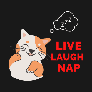 Copy of Live Laugh Nap - Black And Red Simple Font - Funny Meme Sarcastic Satire T-Shirt