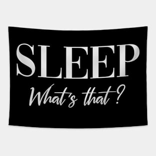 Sleep what´s that Funny Mothersday parenting Gift Tapestry