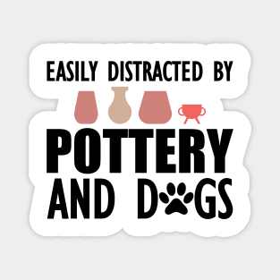 Pottery - Easily distracted by pottery and dogs Magnet