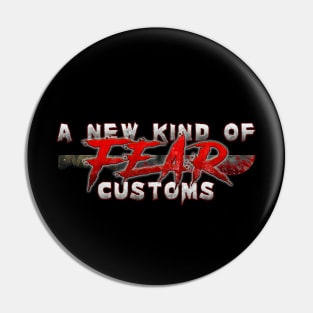 A New Kind Of Fear Customs 2023 Pin