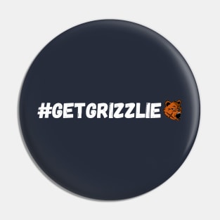 #GetGrizzlie Pin