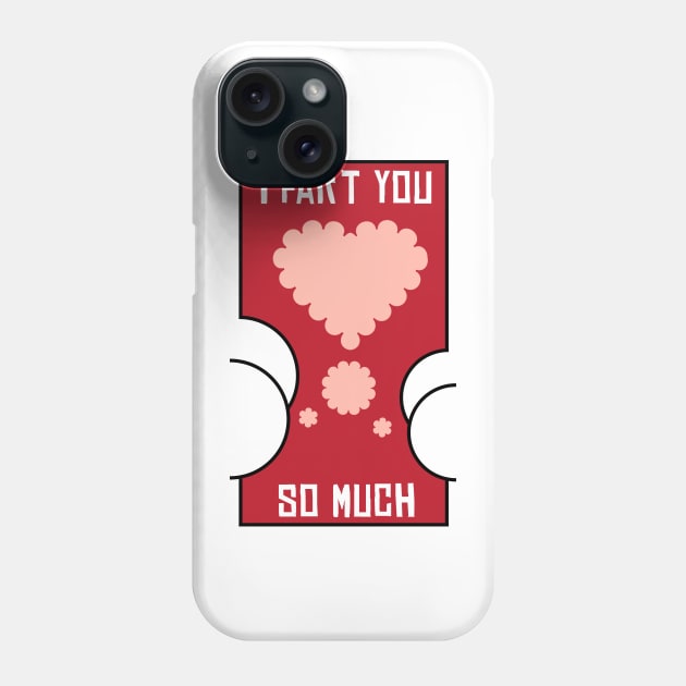 Valentine I Fart You So Much Heart Butt Funny Phone Case by BraaiNinja