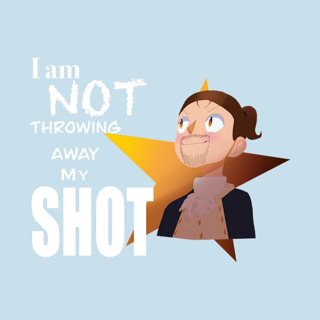 My Shot T-shirt by talkaboutthemagic