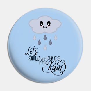 Let's Smile and Dance in the Rain Kawaii Cute Rain Cloud in Light Blue Pin