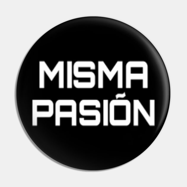 MISMA PASION Pin by ogami