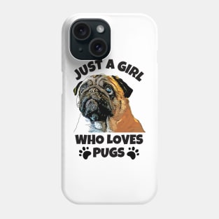 Just A Girl Who Loves Pugs Phone Case