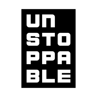 Unstoppable - Motivation T-Shirt