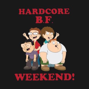 Hardcore B.F. Weekend T-Shirt