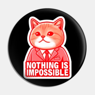 Nothing Is Impossible Cat Pin