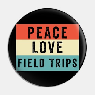 Peace Love Field Trips Funny School Bus Field Trips Vibes Pin