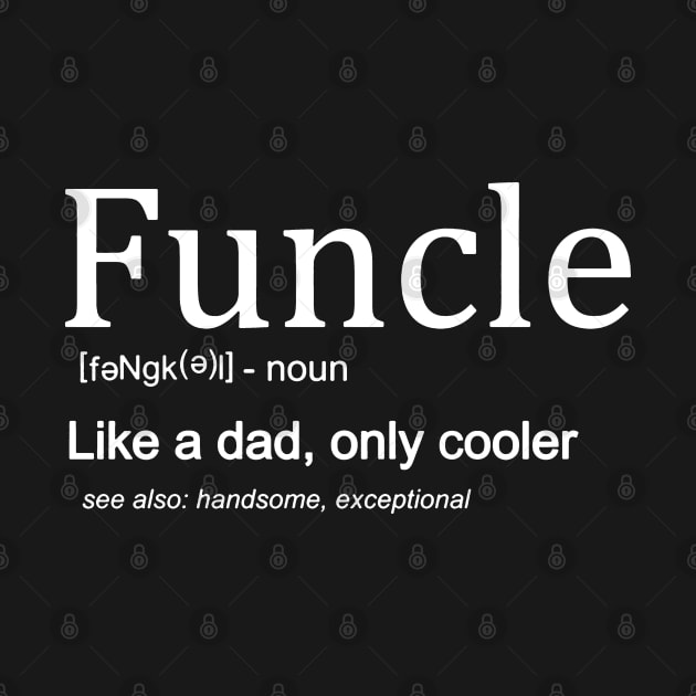 Funcle Definition Like Dad Only Cooler by DowlingArt