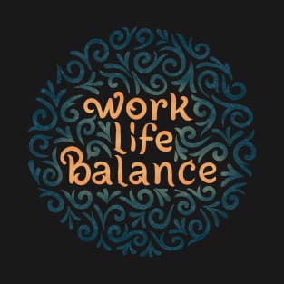 work life balance version2 T-Shirt