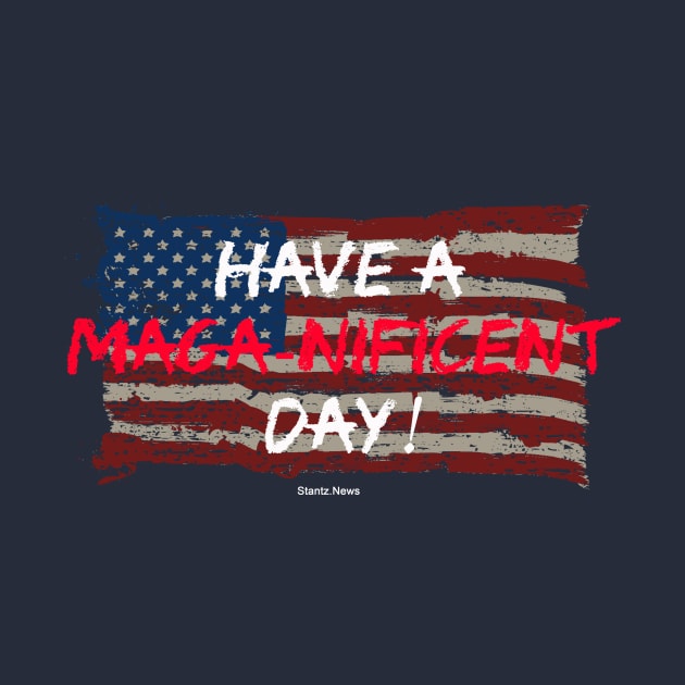 Have a Maga-nificent Day! by VinnyDee78