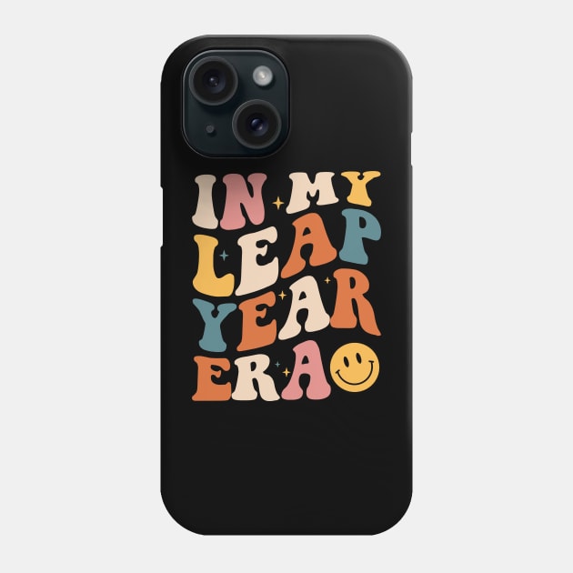 In My Leap Year Era Leap Year 2024 Birthday For Girl Or Boy Phone Case by Zimmermanr Liame