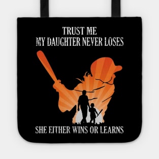 Trust Me My Daughter Never Loses She Either Wins Or Learns Costume Gift Tote