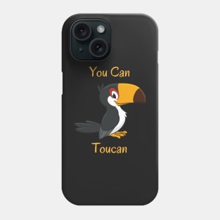 You Can Toucan - Don't Be Shy. Give it a Try. Phone Case