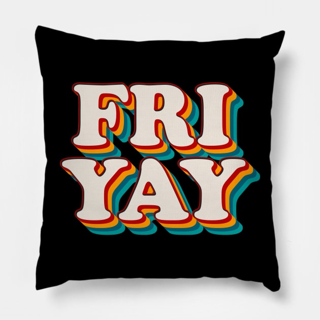 Fri Yay Pillow by n23tees