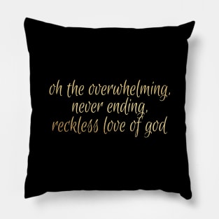 Reckless love Pillow