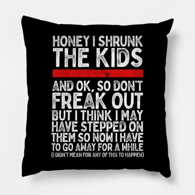 Honey I Shrunk The Kids..... Pillow by DankFutura