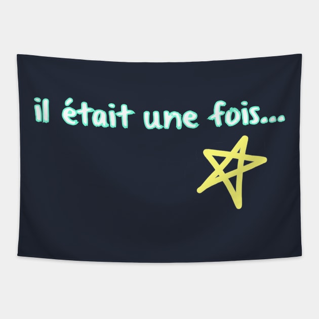 Il Etait Une Fois Tapestry by Show OFF Your T-shirts!™