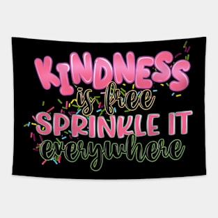 Kindness Is Free Sprinkle It Everywhere Tapestry