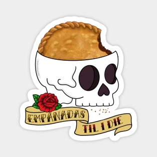 Funny Latinx Empanadas or Die Magnet