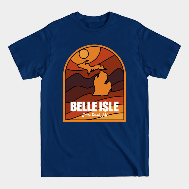 Discover Belle Isle State Park Michigan - Belle Isle State Park Mi - T-Shirt