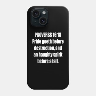 Proverbs 16:18 King James Version Bible Verse. Pride goeth before destruction, and an haughty spirit before a fall. Phone Case